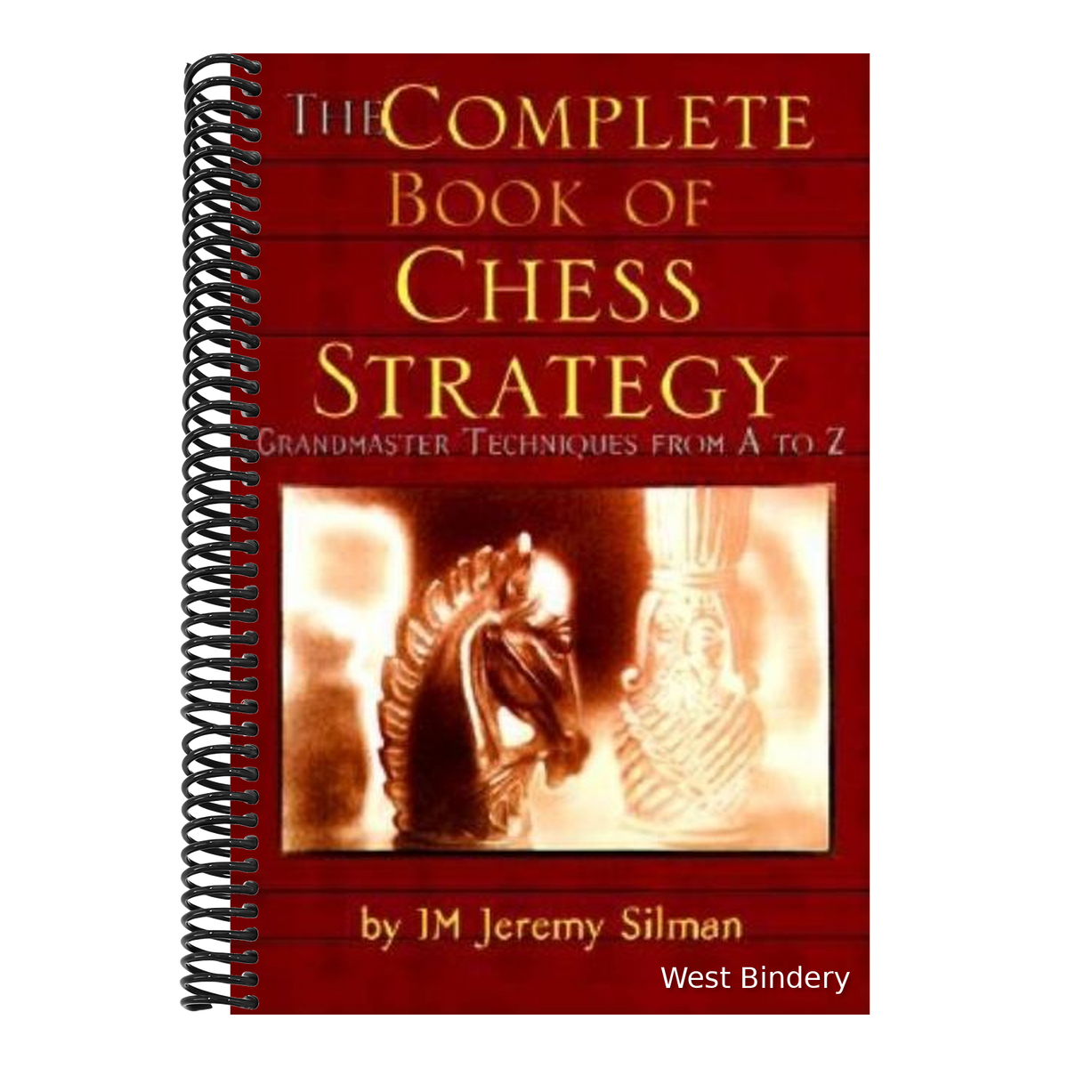 The Complete Book of Chess Strategy: Grandmaster Techniques from A to Z