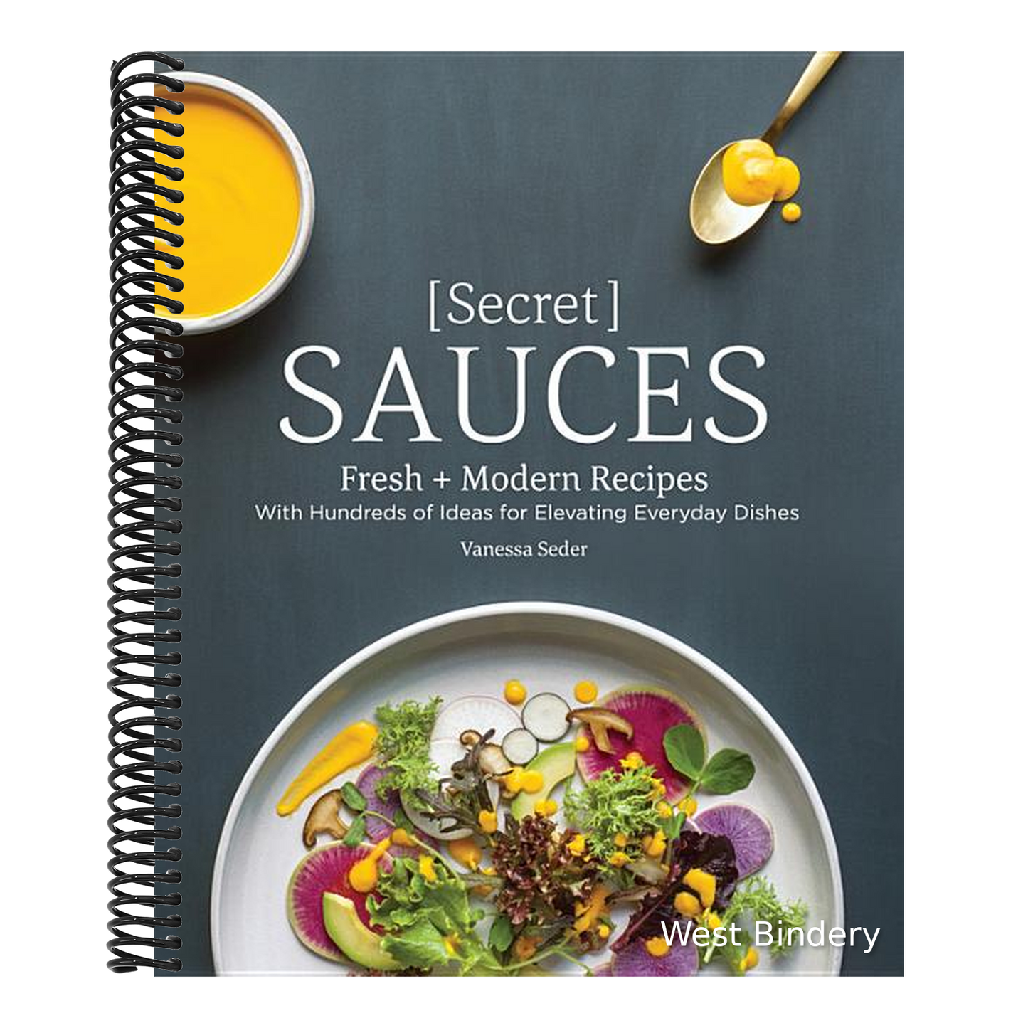 Secret Sauces: Fresh and Modern Recipes, with Hundreds of Ideas for Elevating Everyday Dishes
