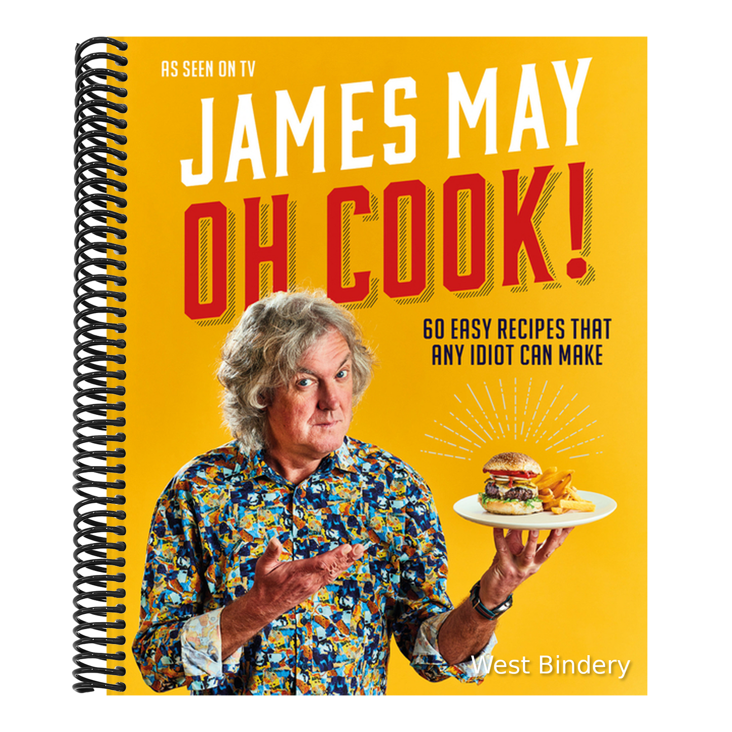 Oh Cook!: 60 Easy Recipes That Any Idiot Can Make