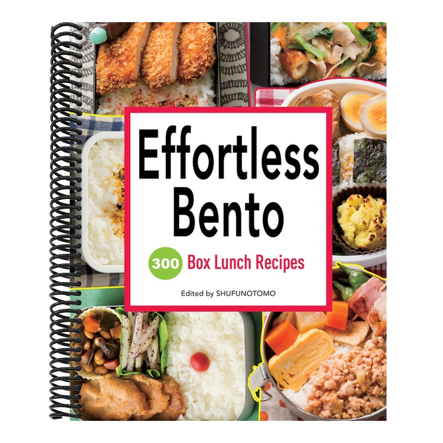 Effortless Bento: 300 Box Lunch Recipes (Spiral Bound)