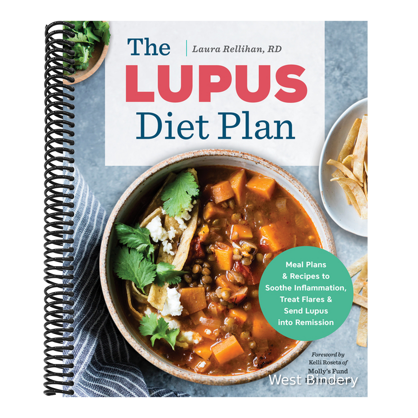 The Lupus Diet Plan: Meal Plans & Recipes to Soothe Inflammation, Treat Flares, and Send Lupus Into Remission
