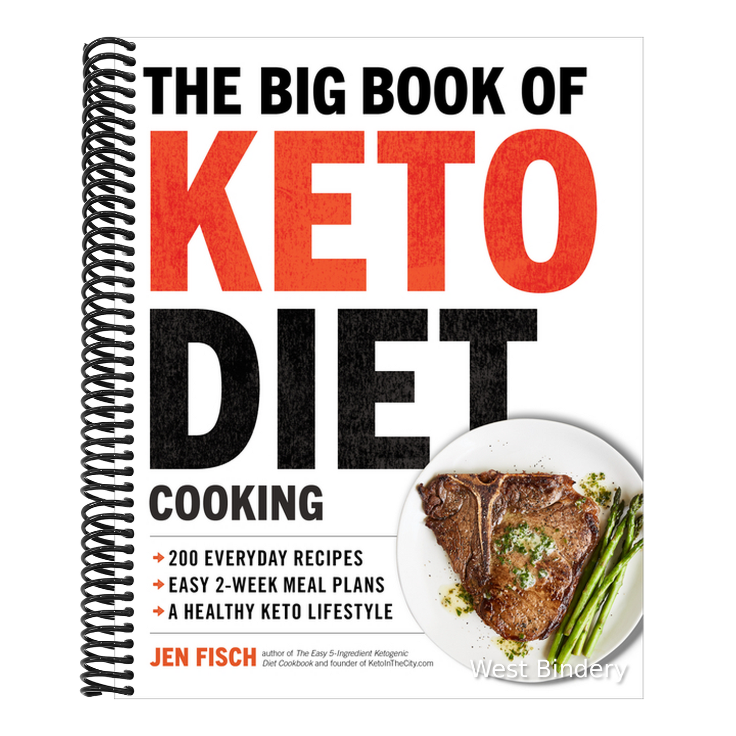 The Big Book of Ketogenic Diet Cooking: 200 Everyday Recipes and Easy 2-Week Meal Plans for a Healthy Keto Lifestyle