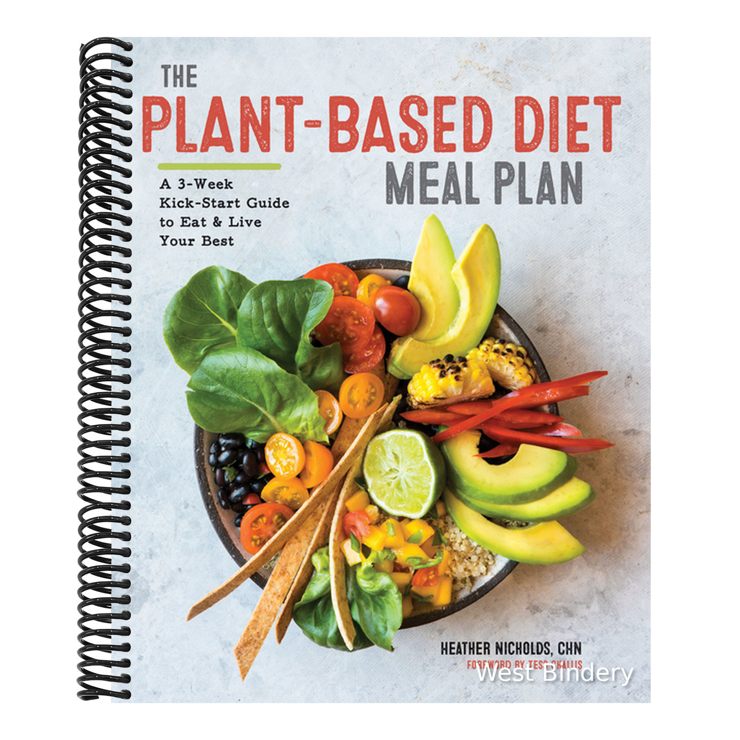 The Plant-Based Diet Meal Plan: A 3-Week Kickstart Guide to Eat & Live Your Best