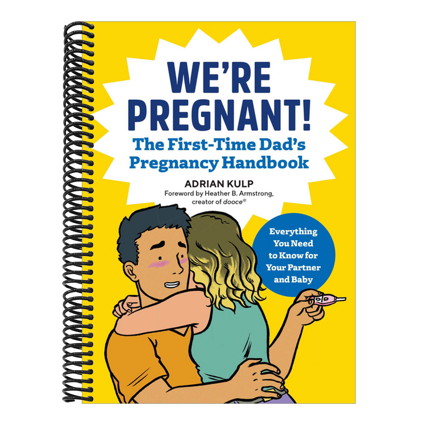 We're Pregnant! the First Time Dad's Pregnancy Handbook (First-Time Dads) (Spiral Bound)