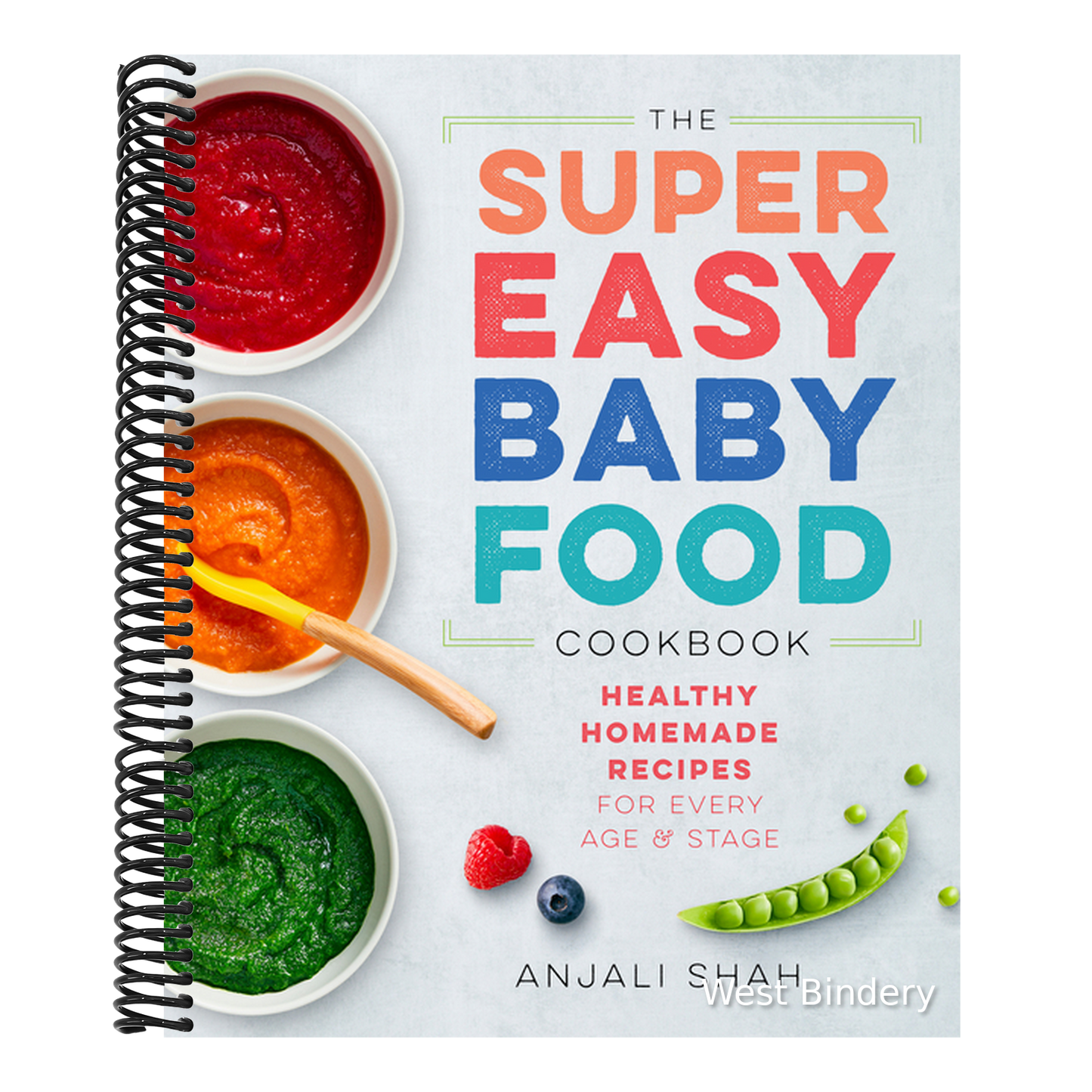 Super Easy Baby Food Cookbook: Healthy Homemade Recipes for Every Age and Stage