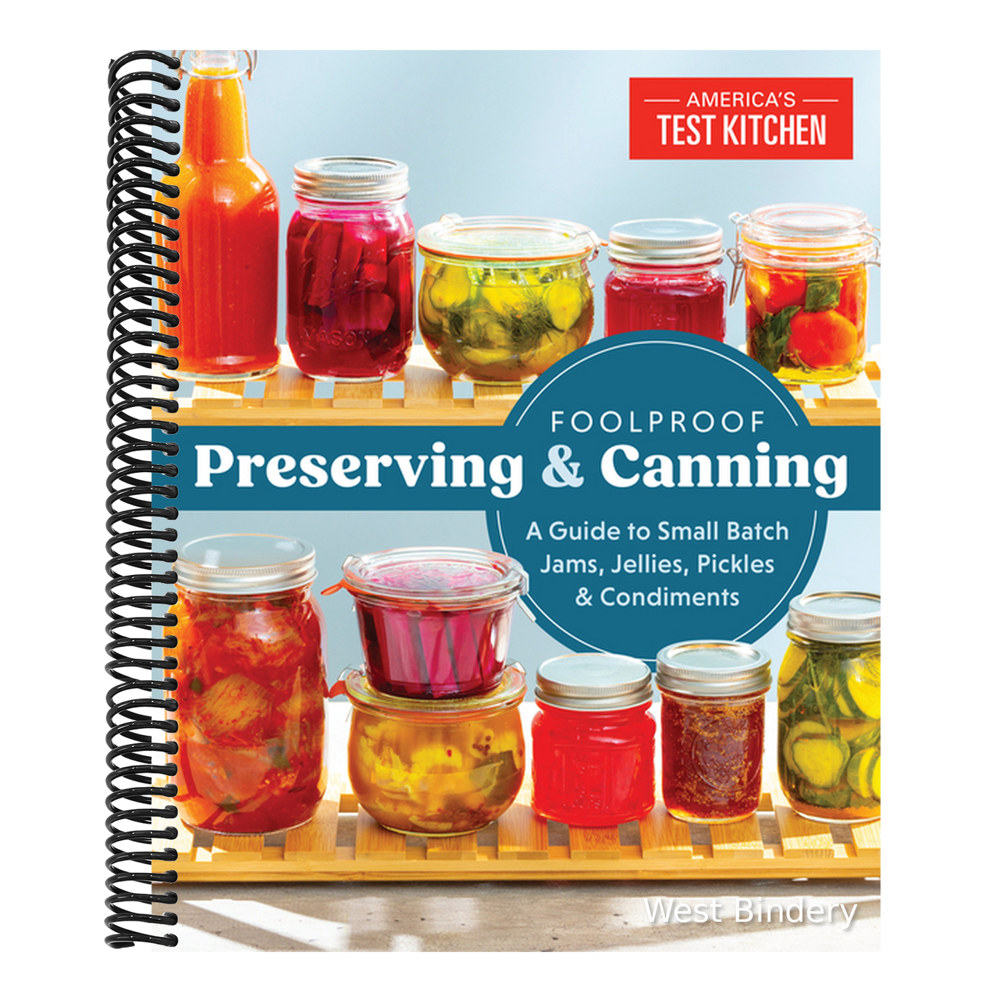 Foolproof Preserving and Canning: A Guide to Small Batch Jams, Jellies, Pickles, and Condiments
