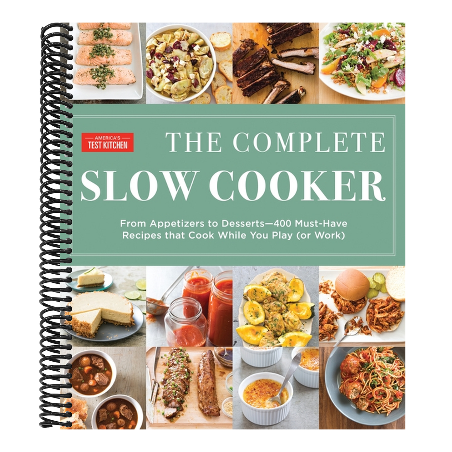 The Complete Slow Cooker: From Appetizers to Desserts - 400 Must-Have Recipes That Cook While You Play (Orwork) (The Complete Atk Cookbook)