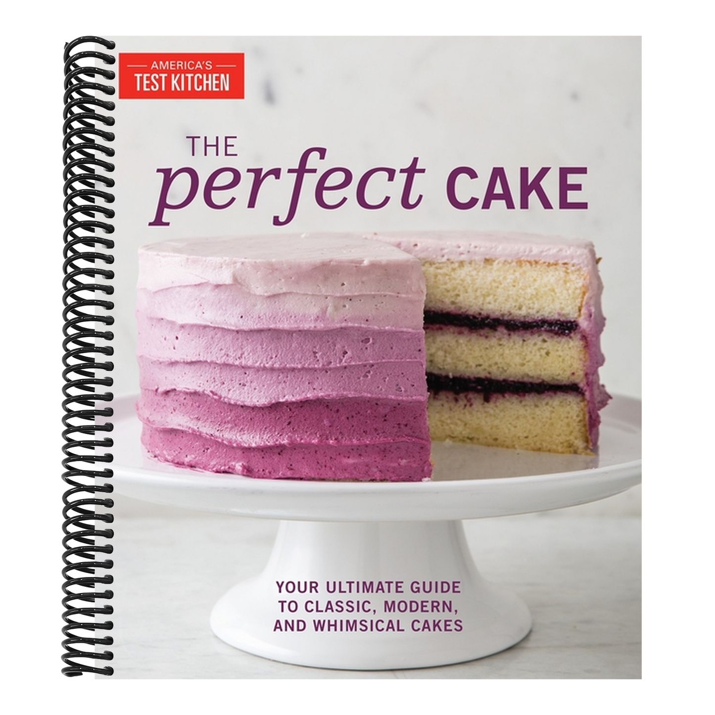 The Perfect Cake: Your Ultimate Guide to Classic, Modern, and Whimsical Cakes (Spiral Bound)