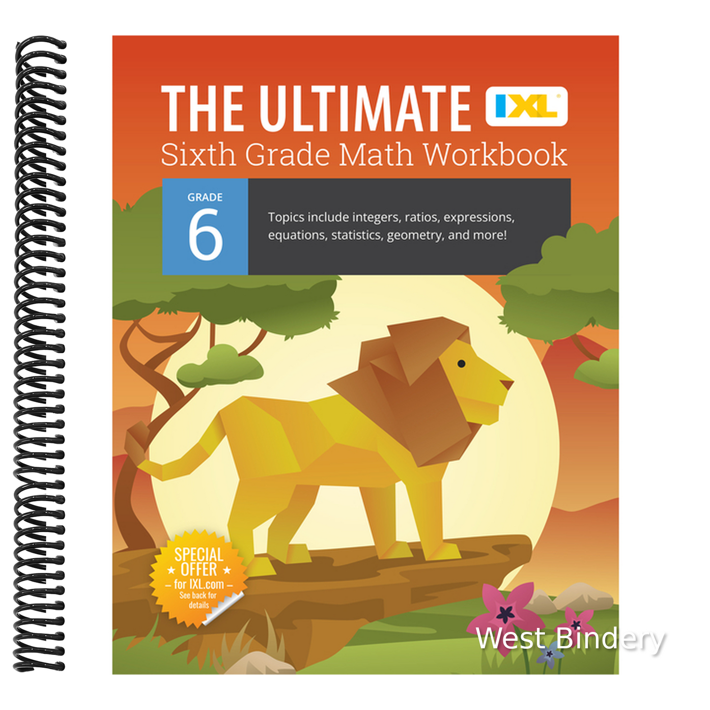 The Ultimate Grade 6 Math Workbook: Geometry, Algebra Prep, Integers, Ratios, Expressions, Equations, Statistics, Data, Probability, Fractions, Multiplica