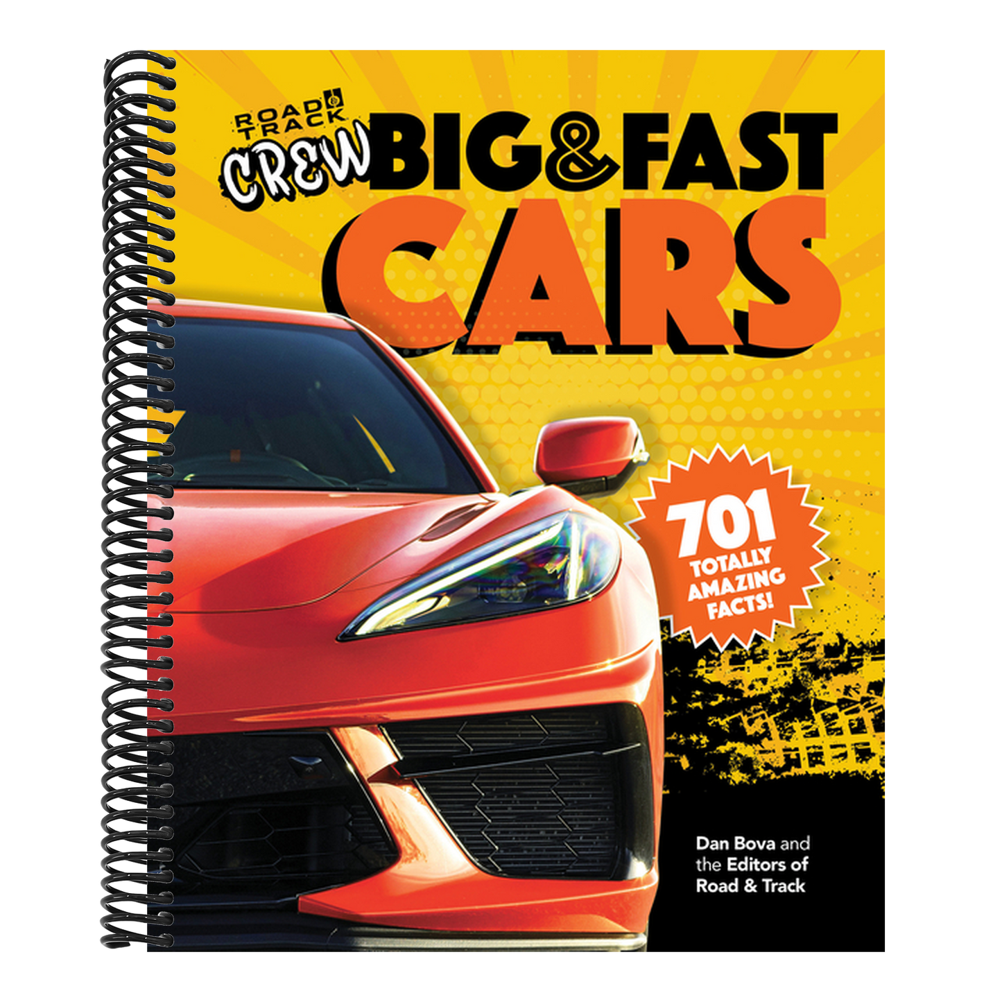 Road & Track Crew's Big & Fast Cars: 701 Totally Amazing Facts!