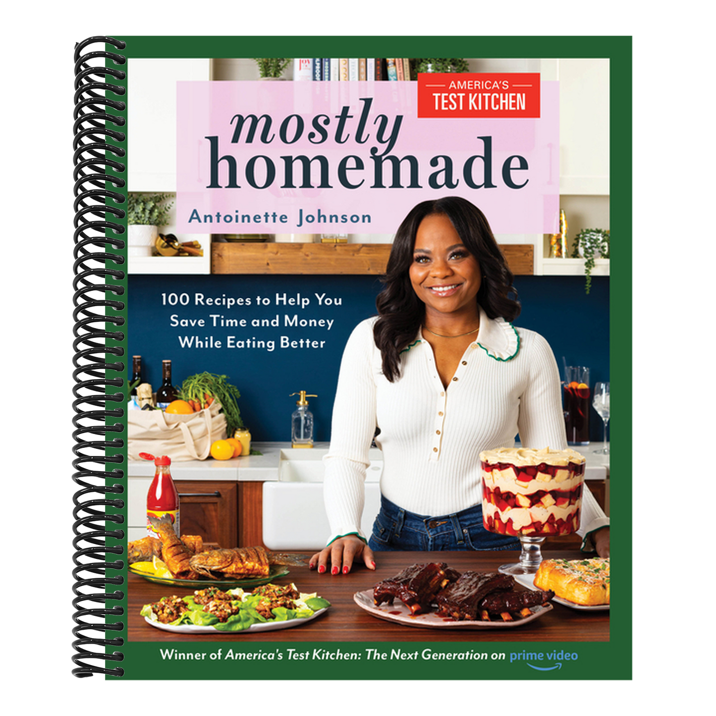 Mostly Homemade: 100 Recipes to Help You Save Time and Money While Eating Better (Spiral Bound)