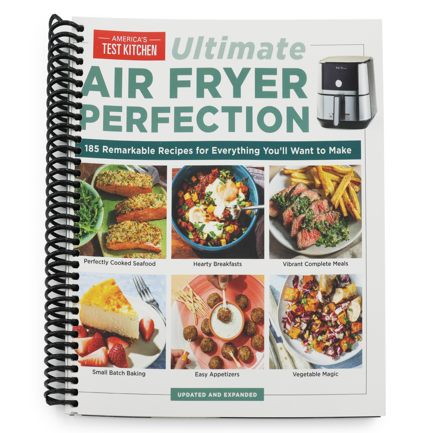Ultimate Air Fryer Perfection: 185 Remarkable Recipes That Make the Most of Your Air Fryer (Spiral Bound)