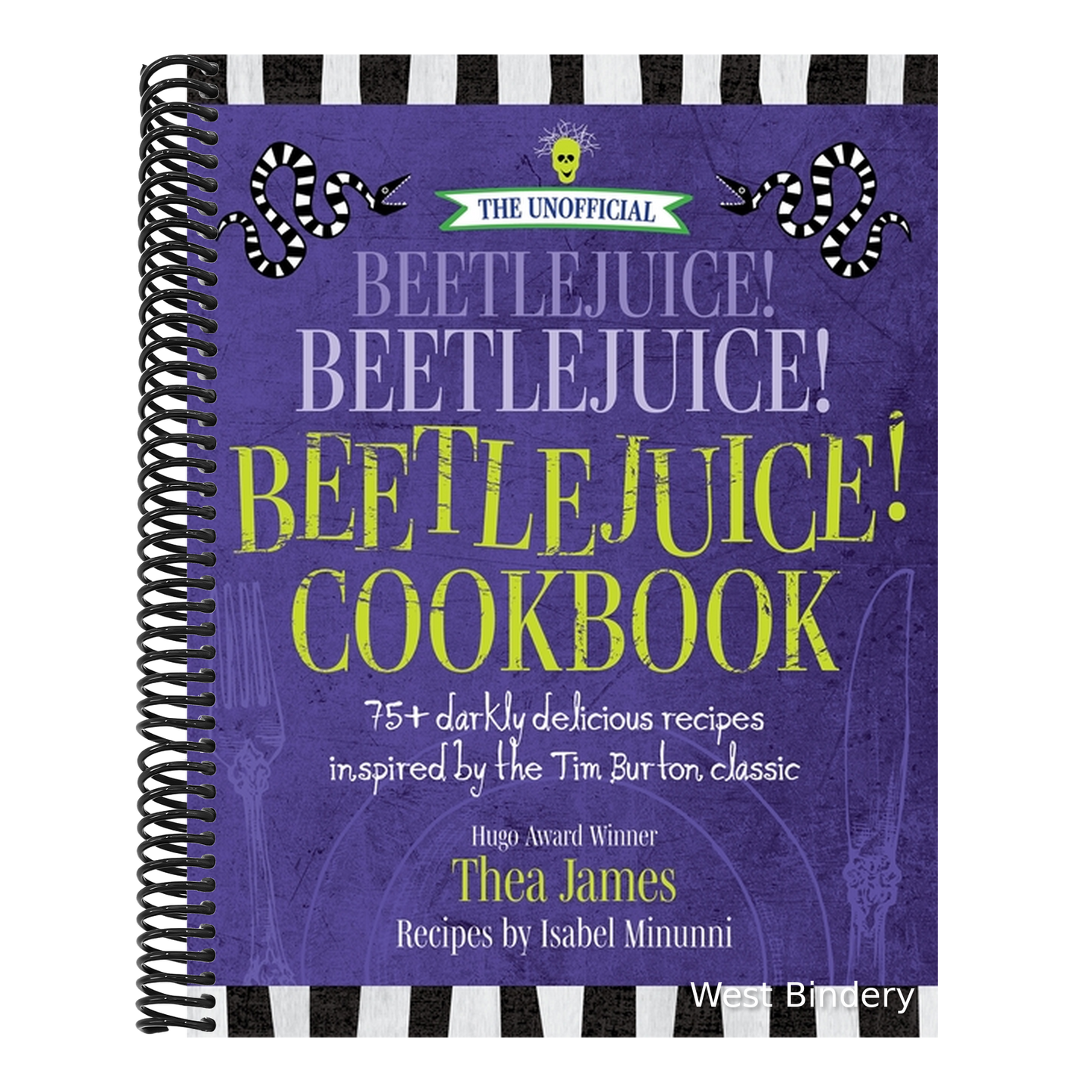 The Unofficial Beetlejuice! Beetlejuice! Beetlejuice! Cookbook: 75 Darkly Delicious Recipes Inspired by the Tim Burton Classic