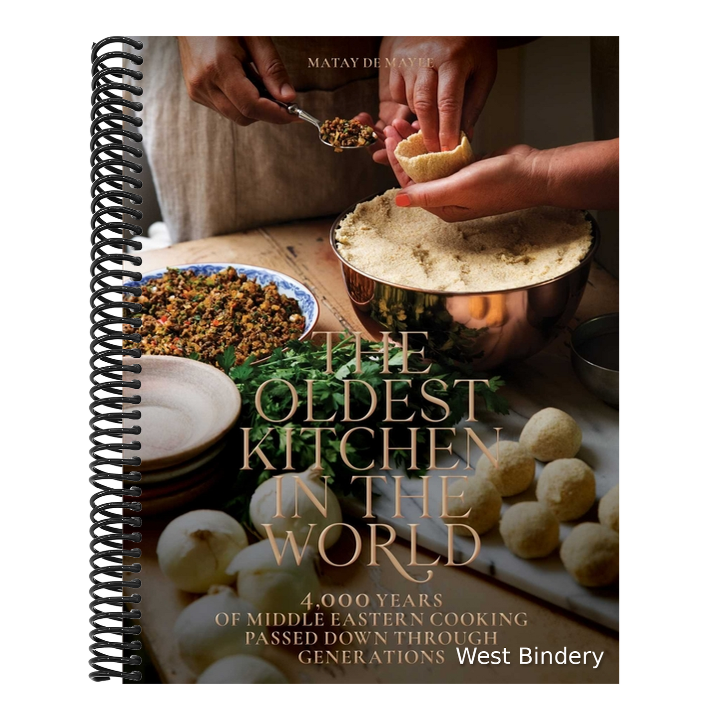 The Oldest Kitchen in the World: 4,000 Years of Middle Eastern Cooking Passed Down Through Generations (a Cookbook)