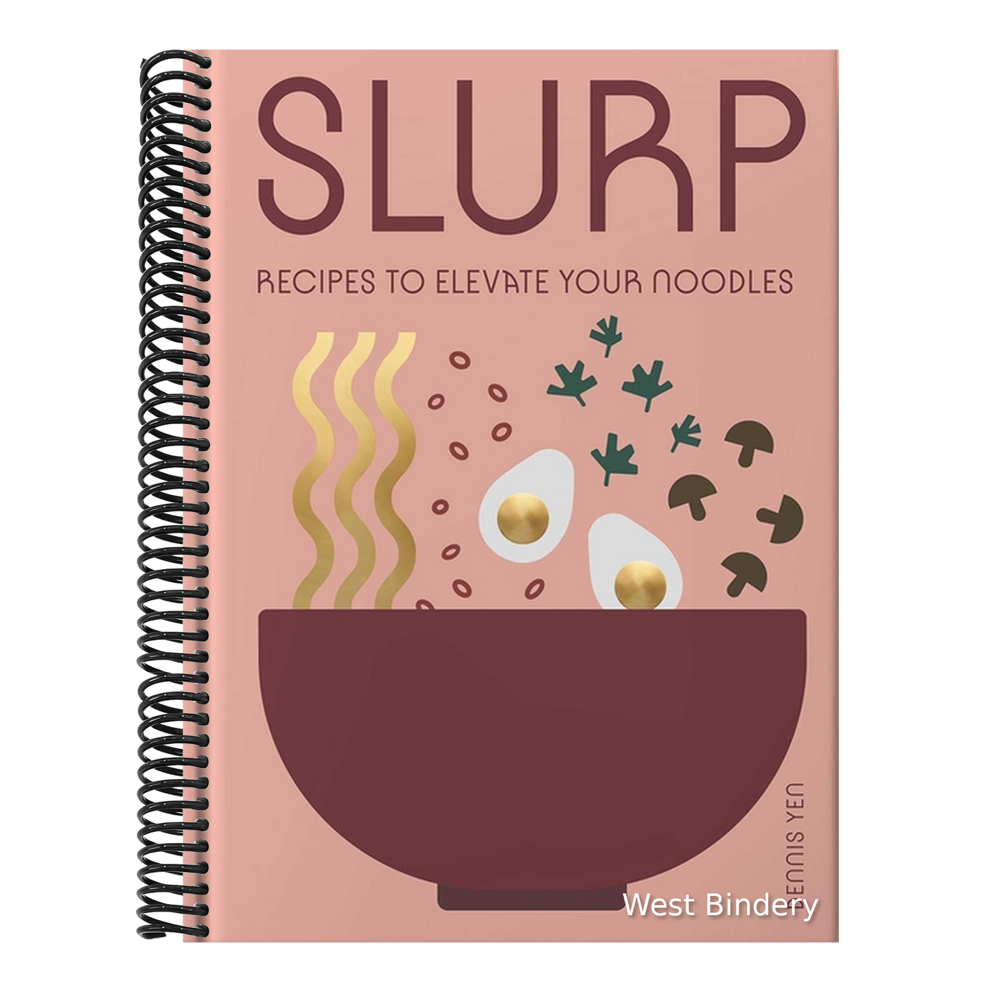 Slurp: Recipes to Elevate Your Noodles