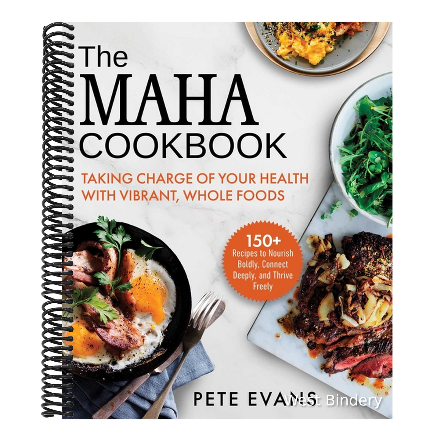 The Maha Cookbook: Taking Charge of Your Health with Vibrant, Whole Foods