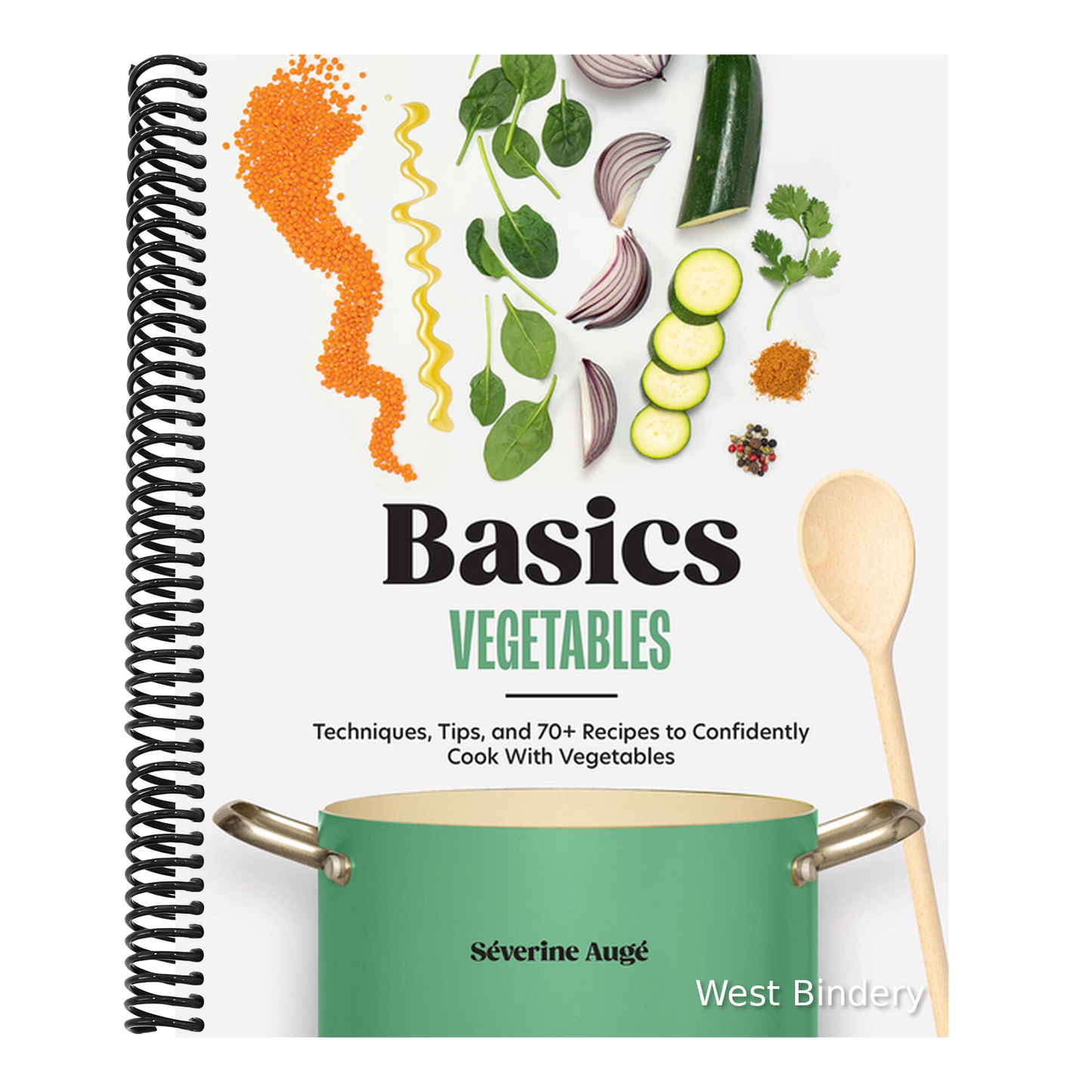 Basics: Vegetables: Techniques, Tips, and 70+ Recipes to Confidently Cook with Vegetables
