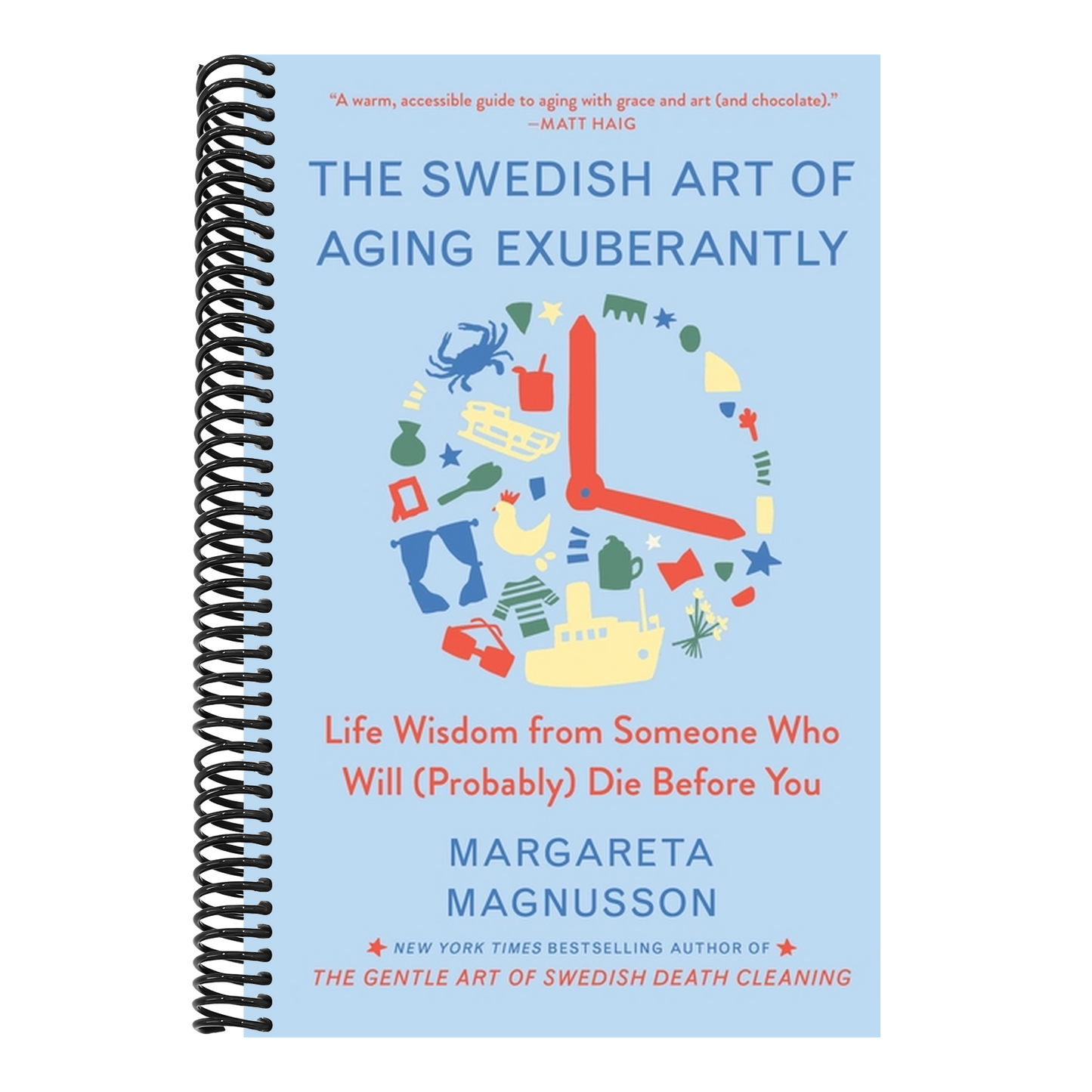 The Swedish Art of Aging Exuberantly: Life Wisdom from Someone Who Will (Probably) Die Before You