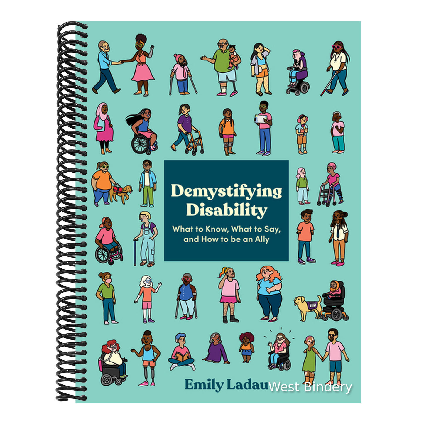 Demystifying Disability: What to Know, What to Say, and How to Be an Ally