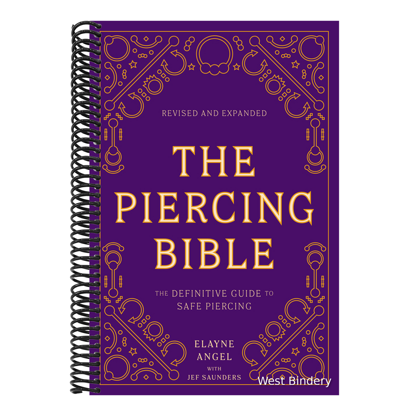 The Piercing Bible, Revised and Expanded: The Definitive Guide to Safe Piercing (Revised)