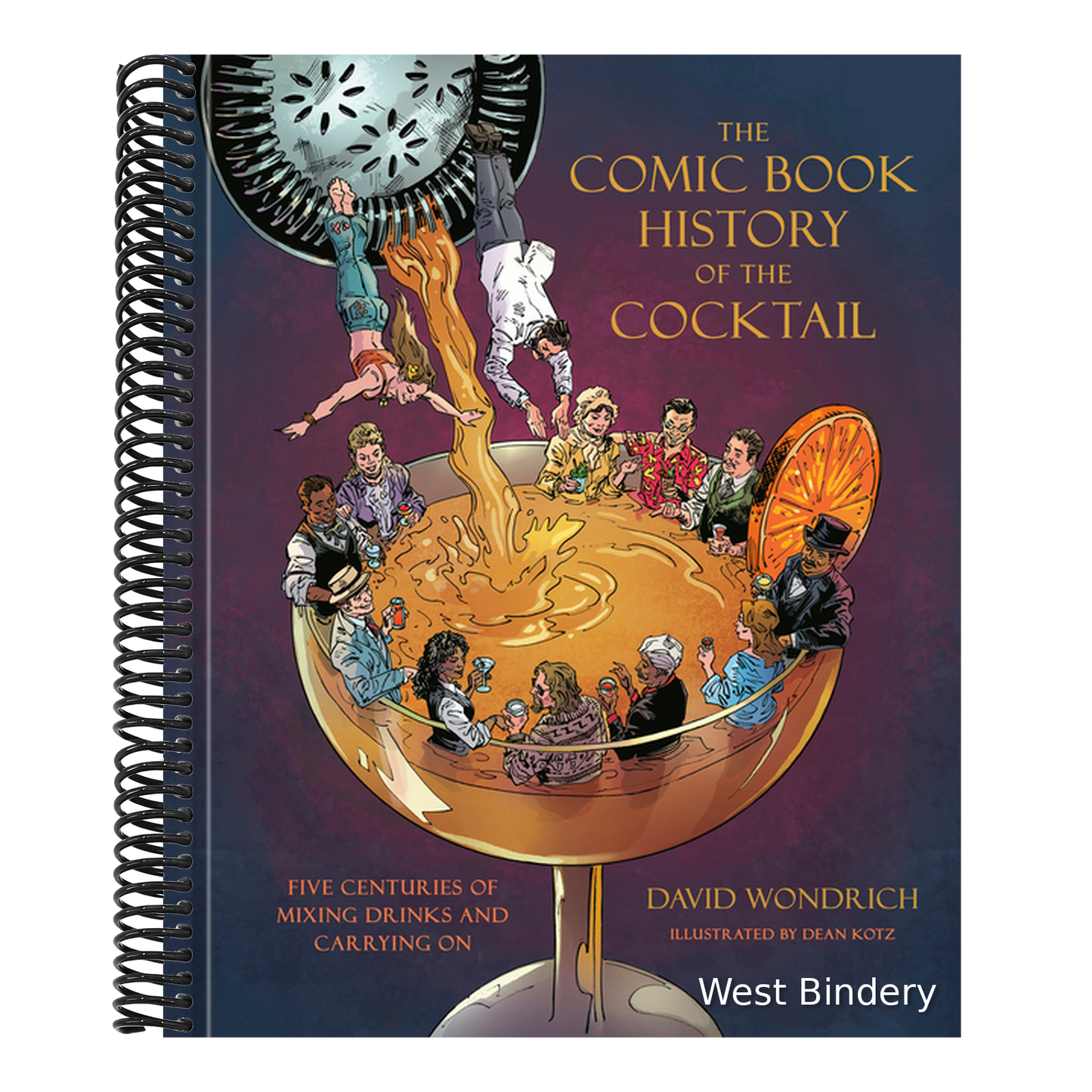The Comic Book History of the Cocktail: Five Centuries of Mixing Drinks and Carrying on