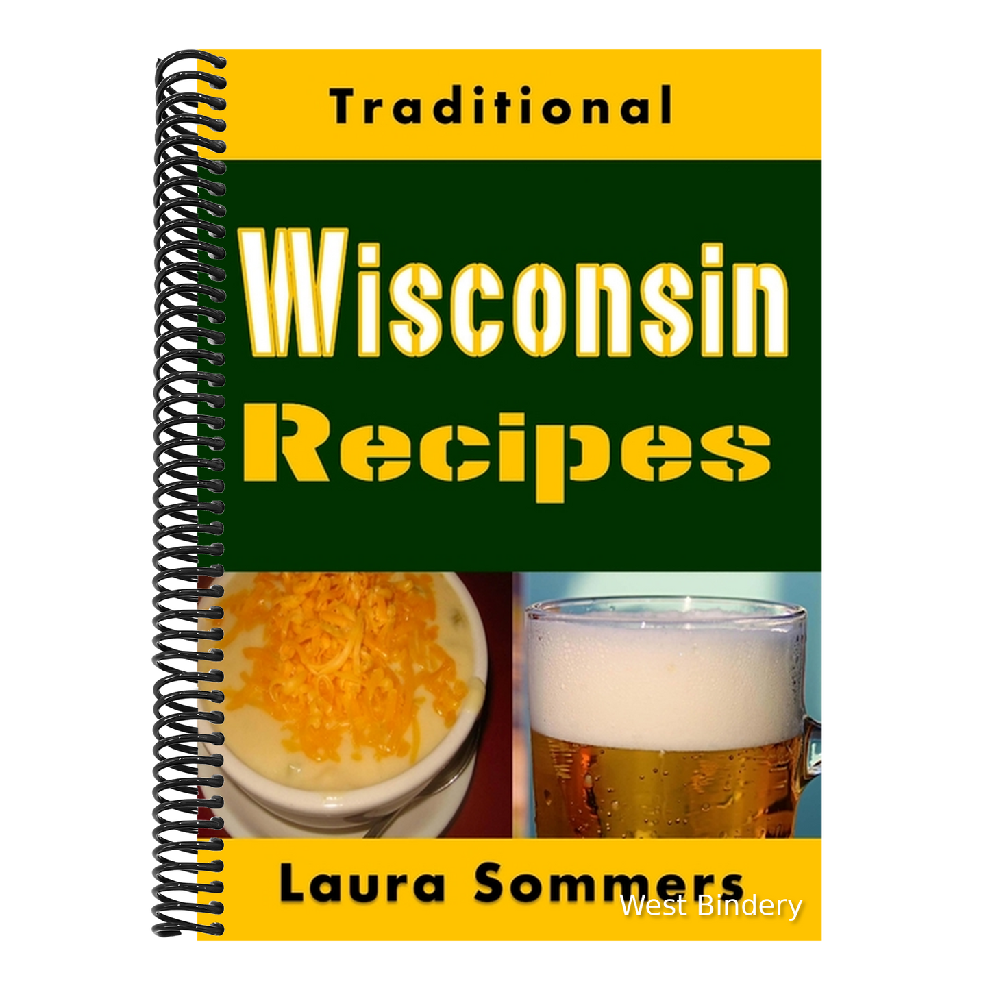 Traditional Wisconsin Recipes: Cookbook for the Midwest State of Cheese and Beer