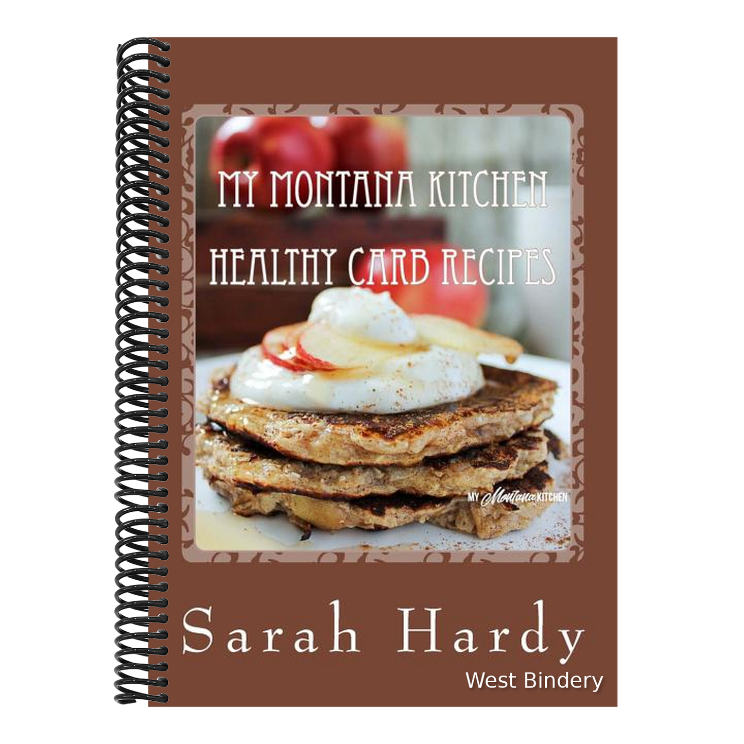 My Montana Kitchen Healthy Carb Recipes: A Collection 0f 15 Healthy Carb Recipes