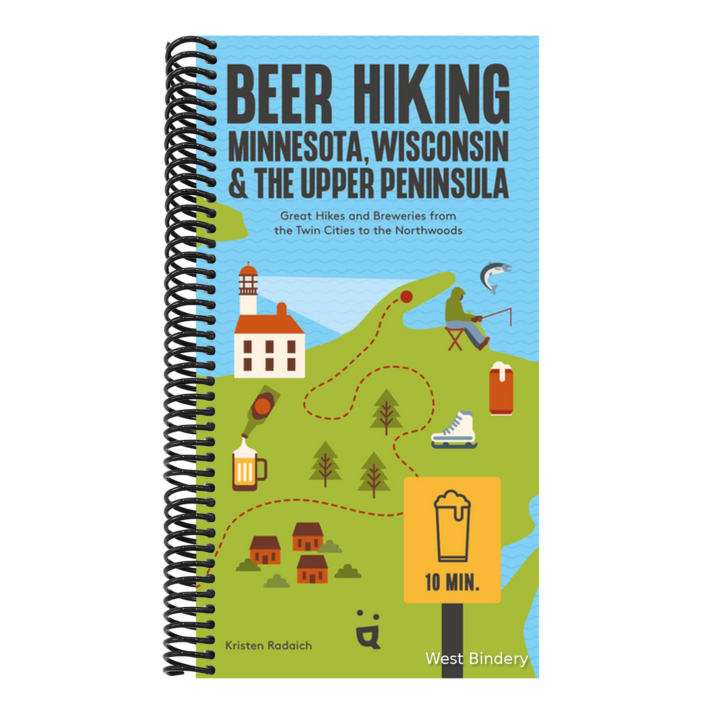 Beer Hiking Minnesota, Wisconsin & the Upper Peninsula: Great Hikes and Breweries from the Twin Cities to the Northwoods