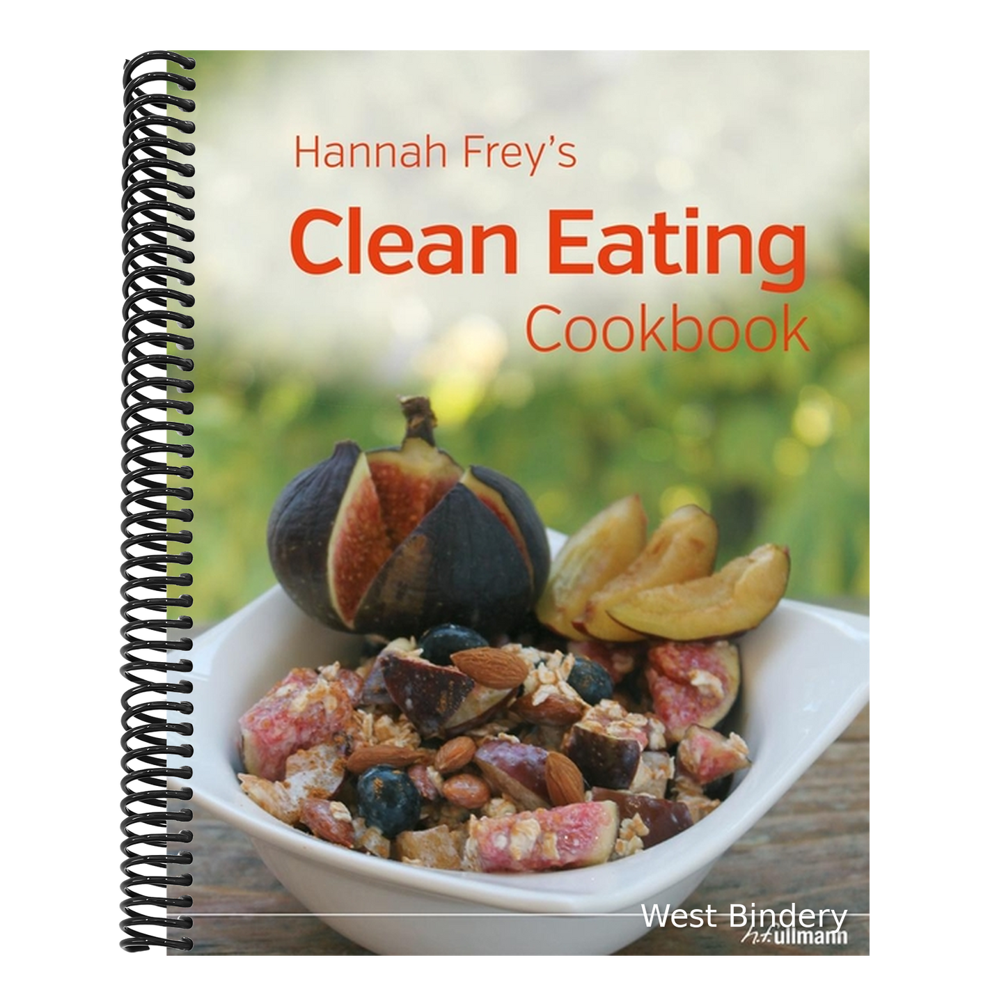 Hannah Frey's Clean Eating Cookbook
