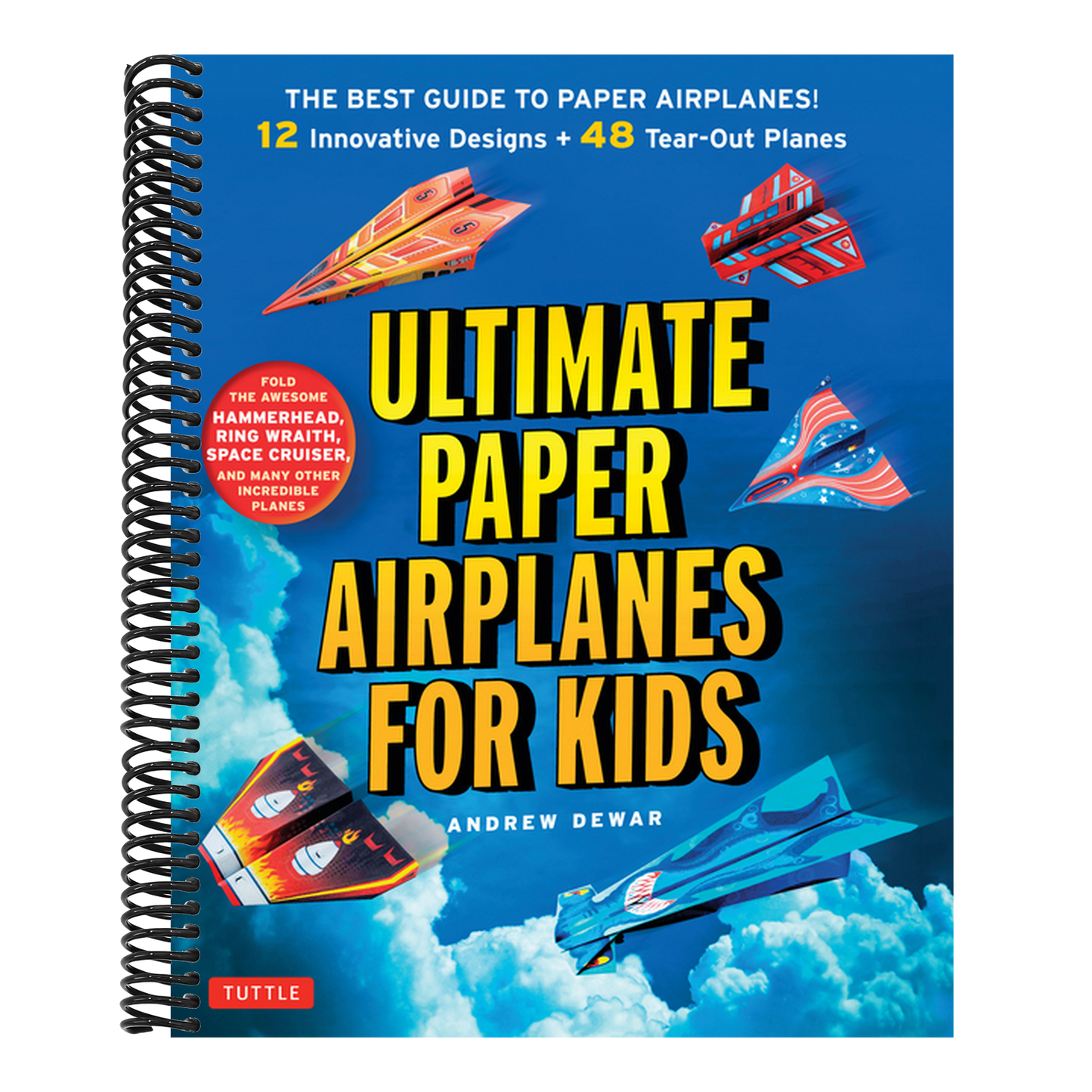 Ultimate Paper Airplanes for Kids: The Best Guide to Paper Airplanes!: Includes Instruction Book with 12 Innovative Designs & 48 Tear-Out Paper Planes