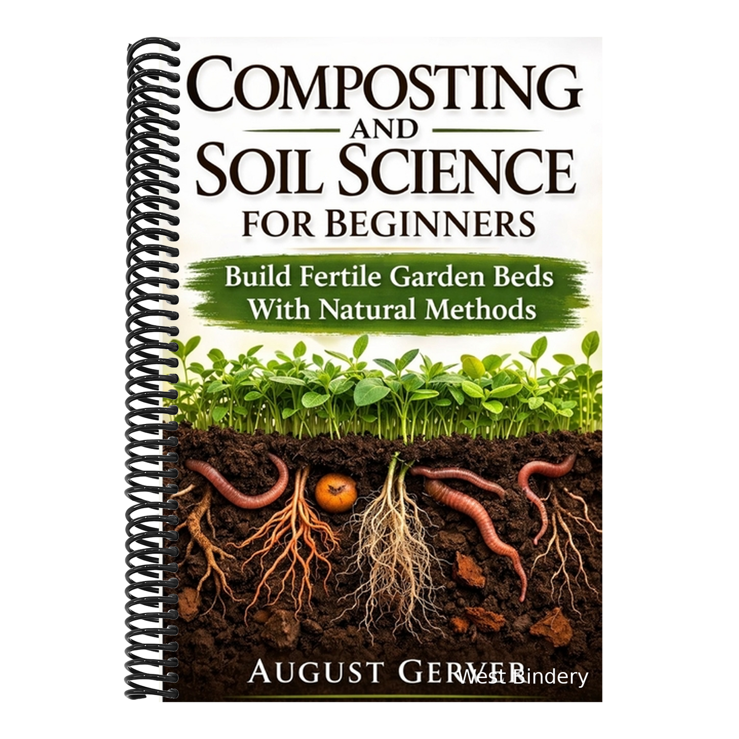 Composting and Soil Science for Beginners: Build Fertile Garden Beds With Natural Methods