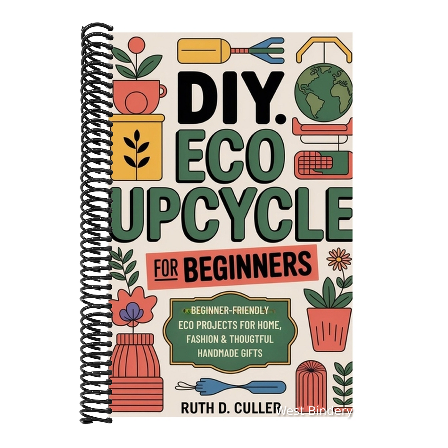 DIY Eco Upcycle for Beginners: Beginner-Friendly Eco Projects for Home, Fashion & Thoughtful Handmade Gifts