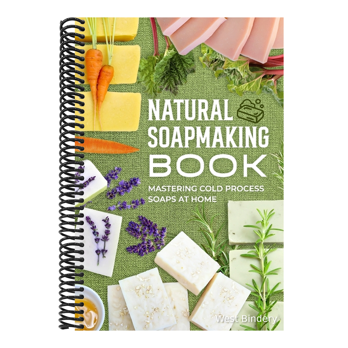Natural Soapmaking Book: Mastering Cold Process Soaps at Home