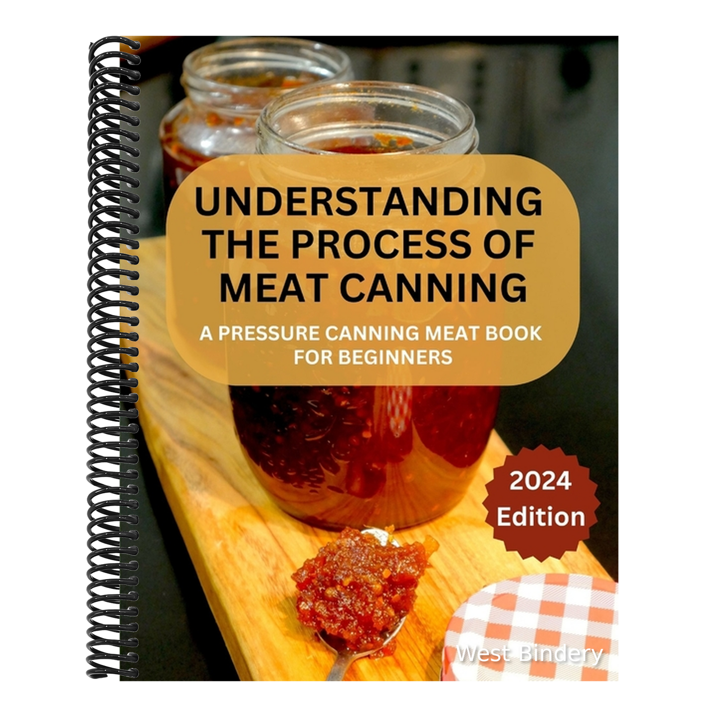A Complete Guide to Meat Canning And Preserving For Beginners: A Pressure Canning Meat Book For Beginners