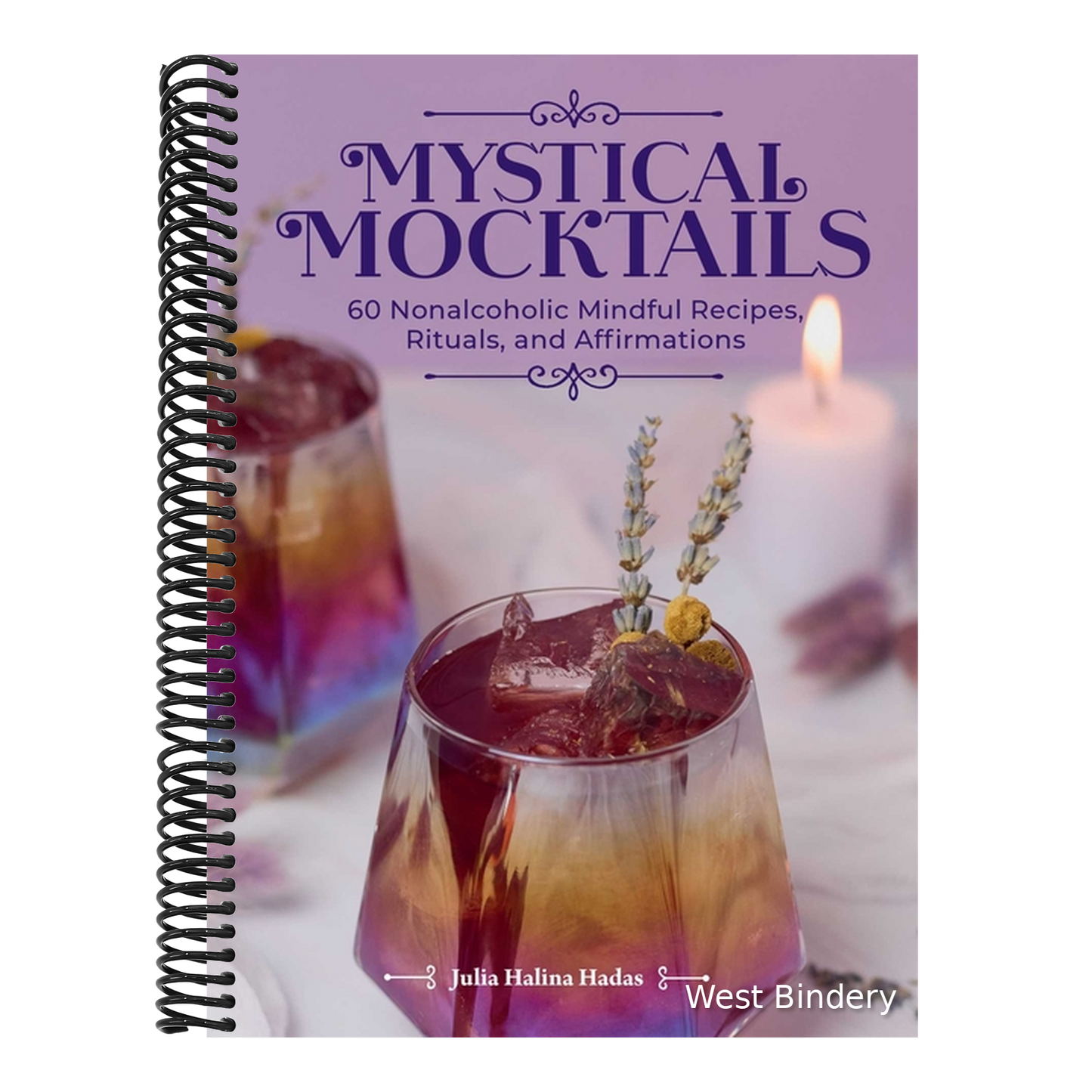 Mystical Mocktails: 60 Nonalcoholic Mindful Recipes, Rituals, and Affirmations
