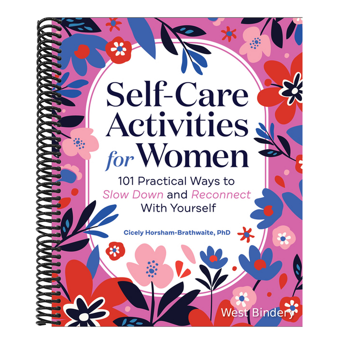 Self-Care Activities for Women: 101 Practical Ways to Slow Down and Reconnect with Yourself