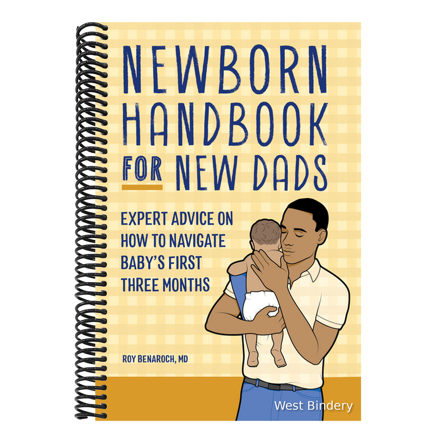 Newborn Handbook for New Dads: Expert Advice on How to Navigate Baby's First Three Months