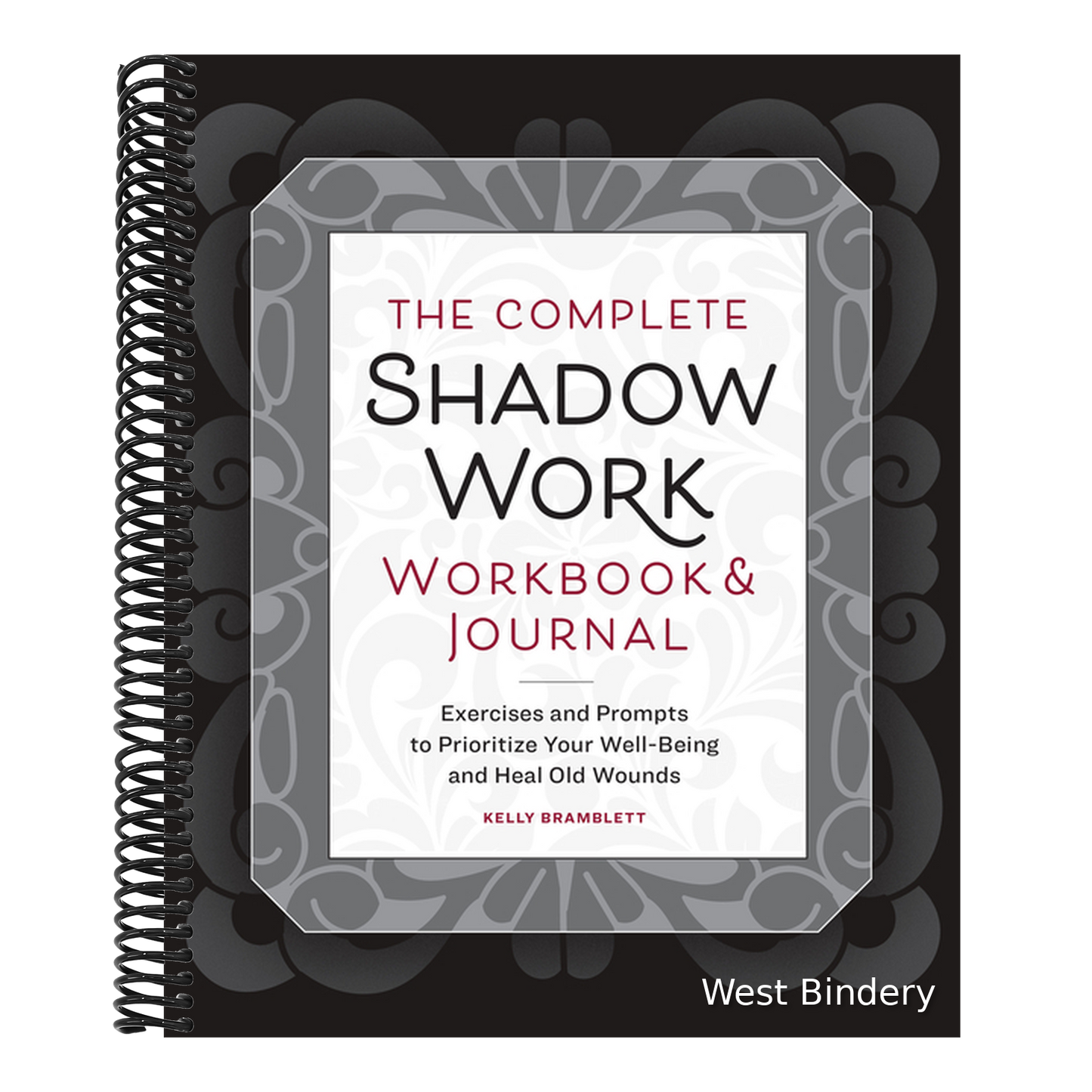The Complete Shadow Work Workbook & Journal: Exercises and Prompts to Prioritize Your Well-Being and Heal Old Wounds