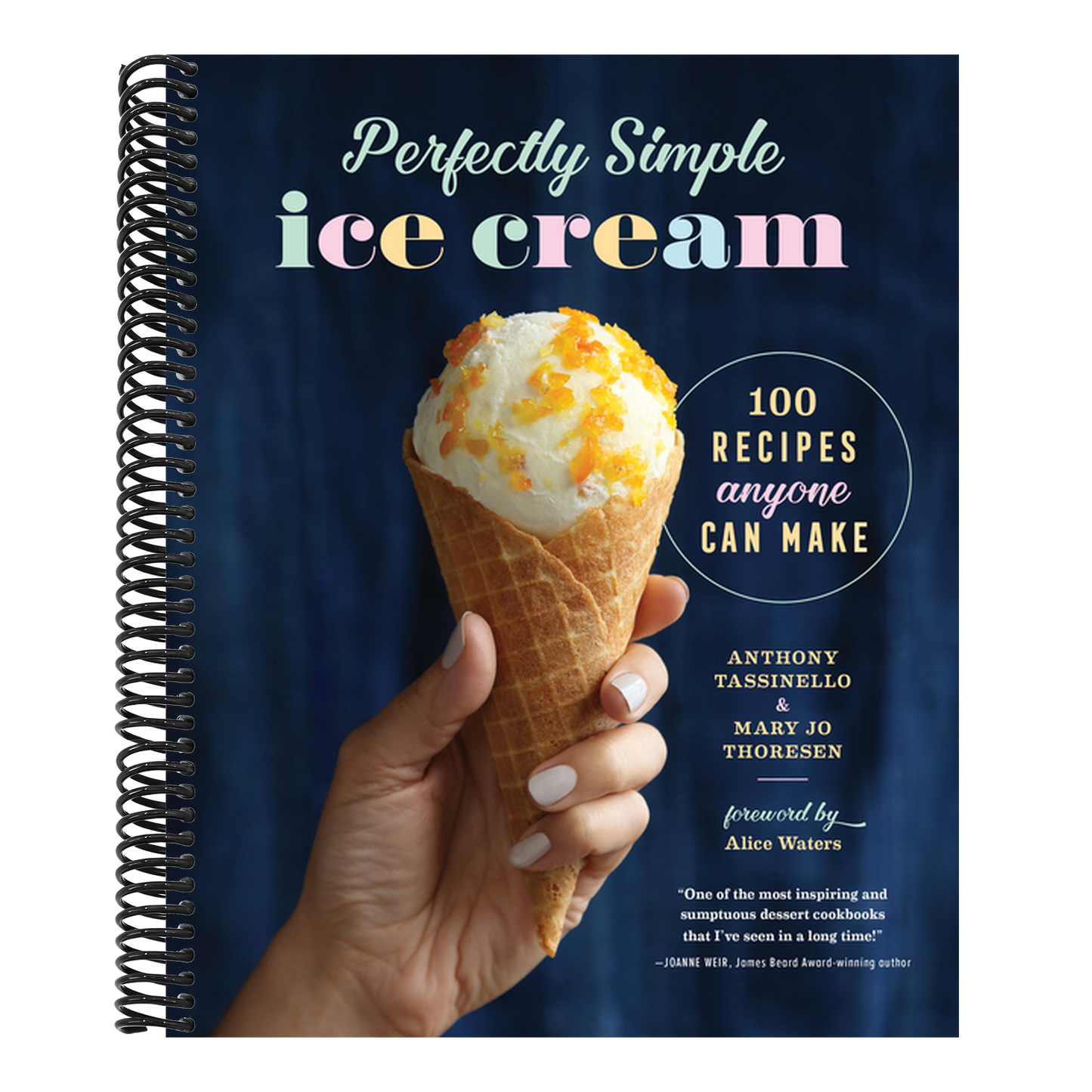 Perfectly Simple Ice Cream: 100 Recipes Anyone Can Make