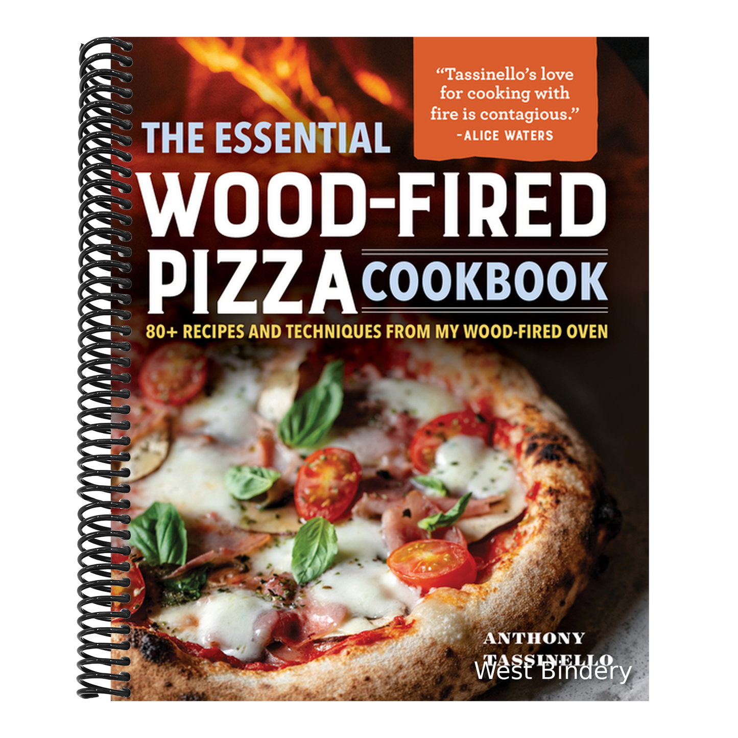 The Essential Wood-Fired Pizza Cookbook: 80+ Recipes and Techniques from My Wood-Fired Oven