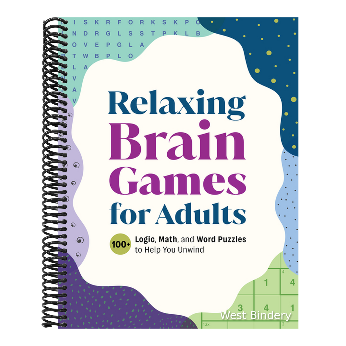 Relaxing Brain Games for Adults: 100+ Logic, Math, and Word Puzzles to Help You Unwind