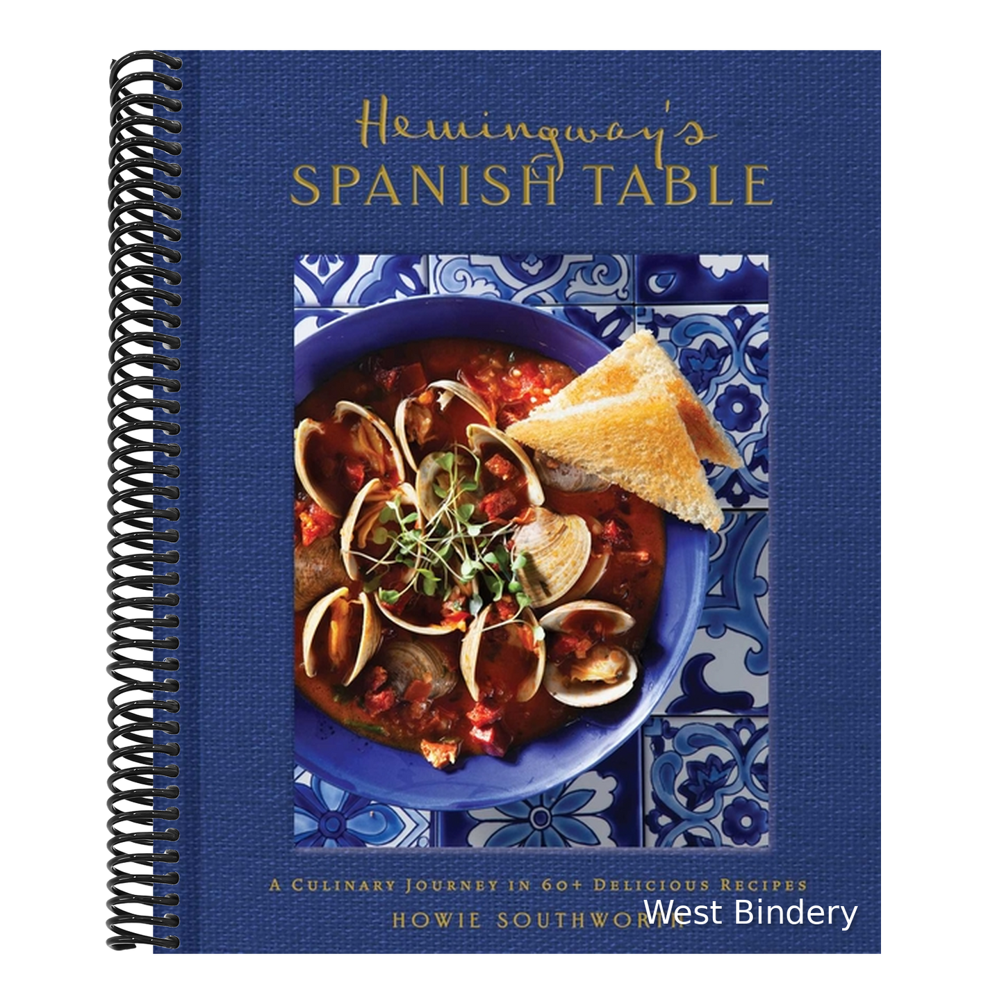Hemingway's Spanish Table: A Culinary Journey in 60+ Recipes