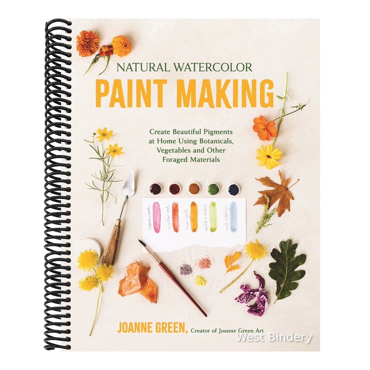 Natural Watercolor Paint Making: Create Beautiful Pigments at Home Using Botanicals, Vegetables and Other Foraged Materials