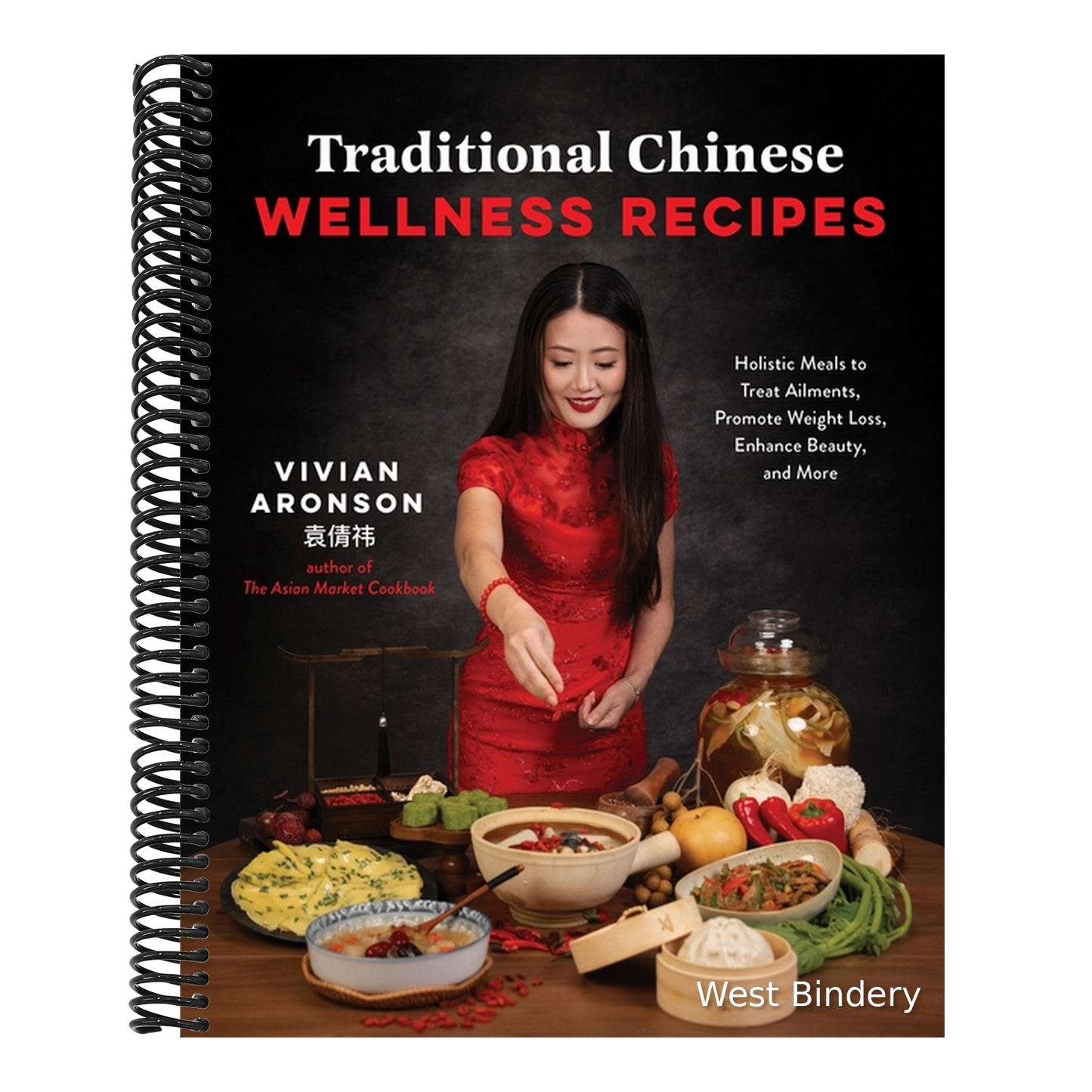 Traditional Chinese Wellness Recipes: Holistic Meals to Treat Ailments, Promote Weight Loss, Enhance Beauty, and More