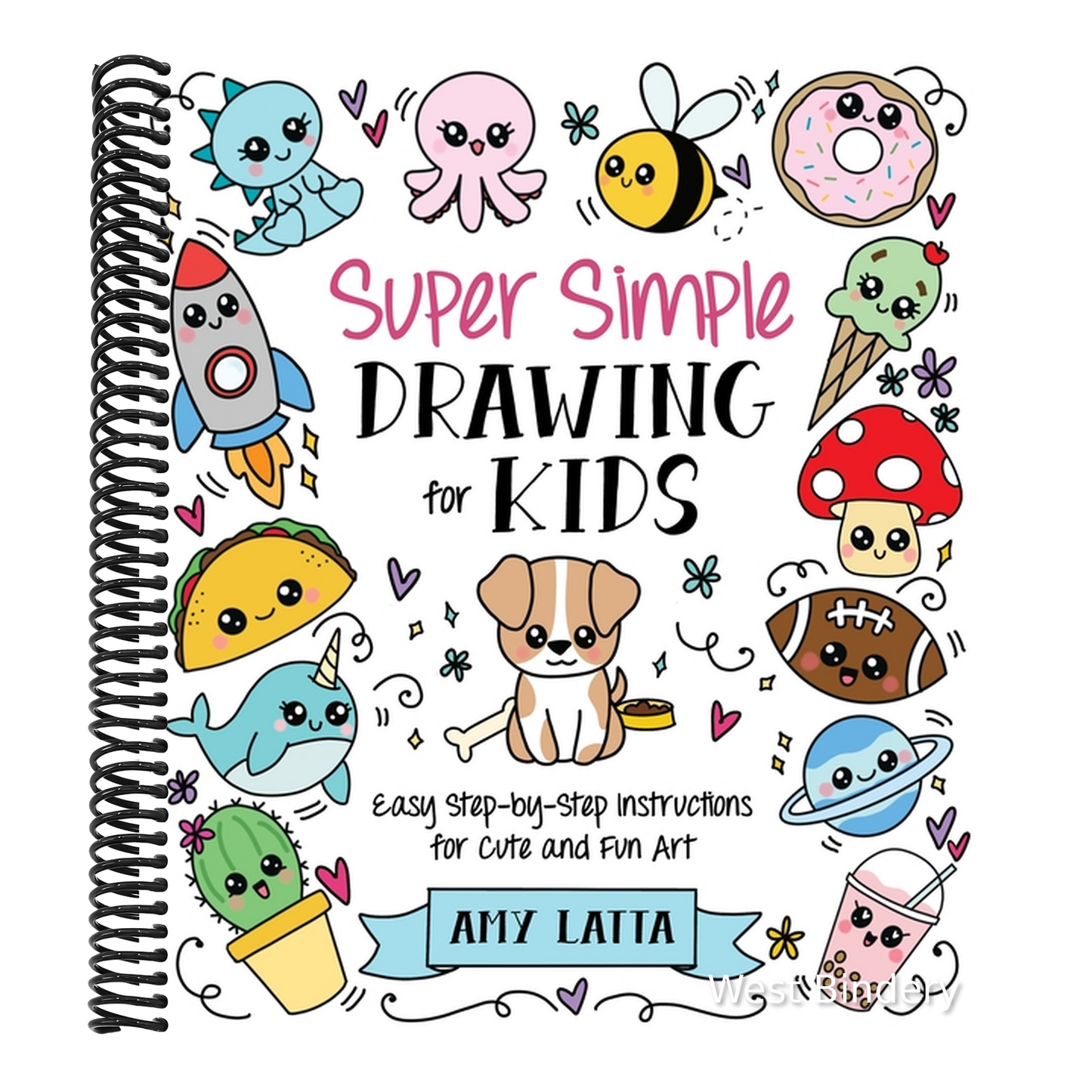 Super Simple Drawing for Kids: Easy Step-By-Step Instructions for Cute and Fun Art