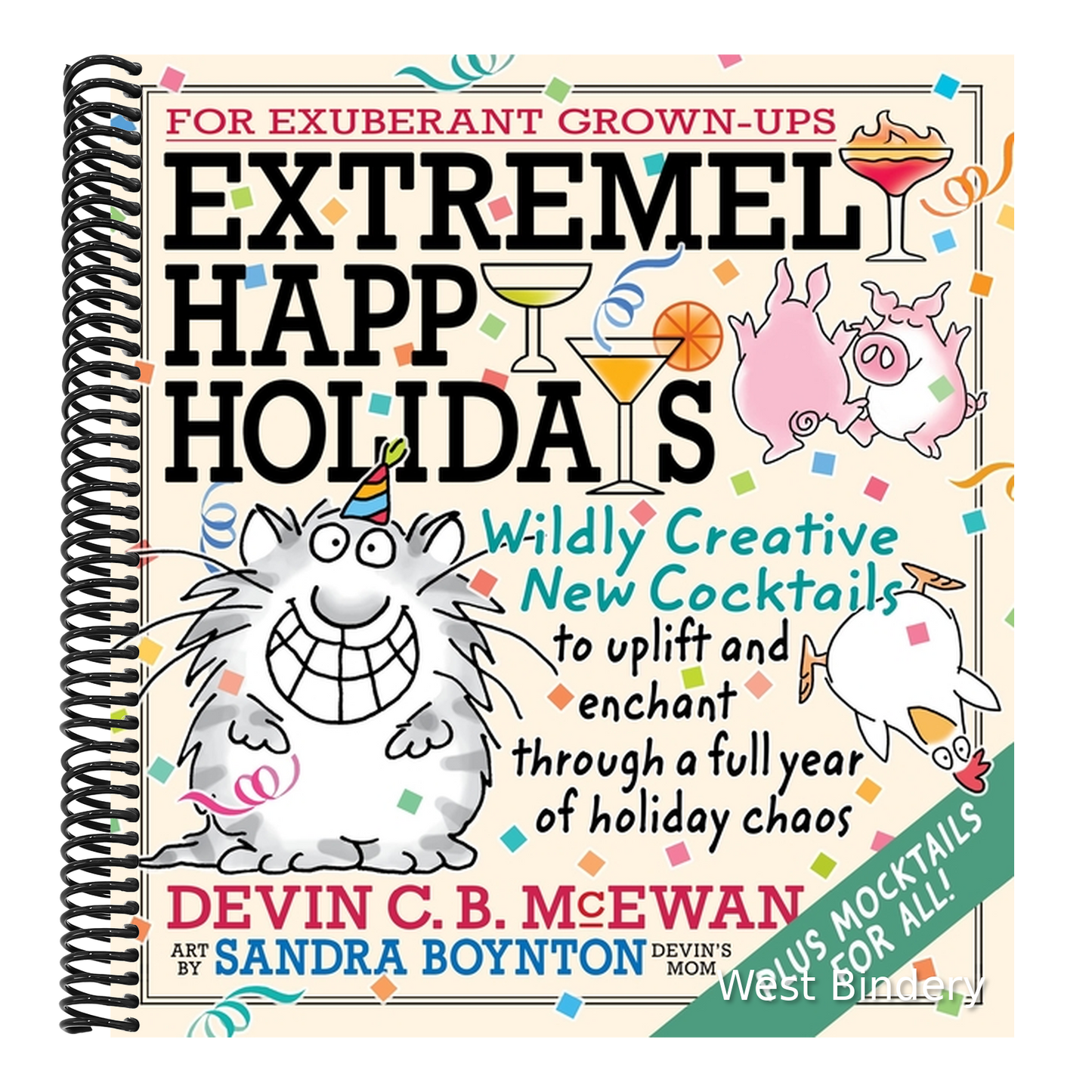 Extremely Happy Holidays: Wildly Creative New Cocktails to Uplift and Enchant Through a Full Year of Holiday Chaos