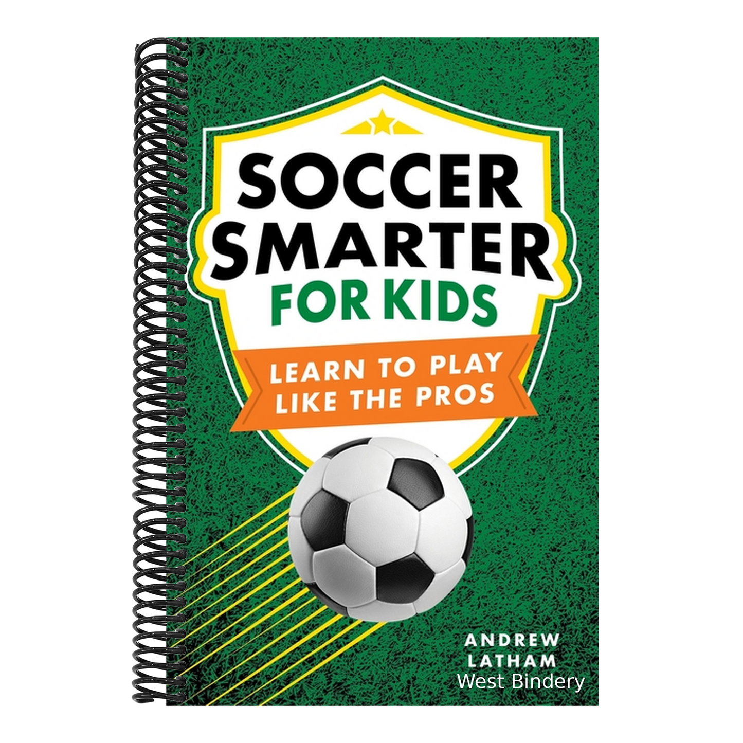 Soccer Smarter for Kids: Learn to Play Like the Pros