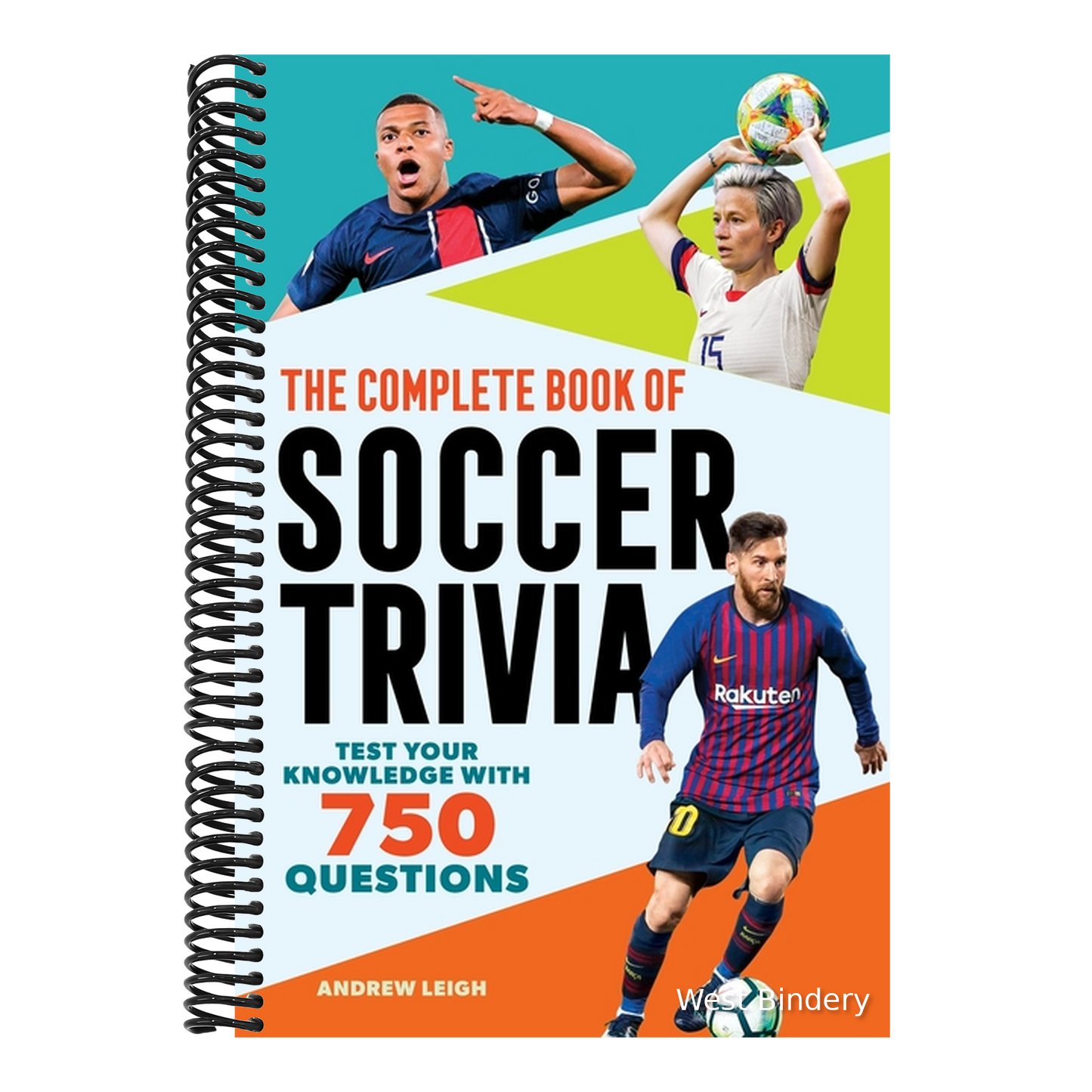 The Complete Book of Soccer Trivia: Test Your Knowledge with 750 Questions