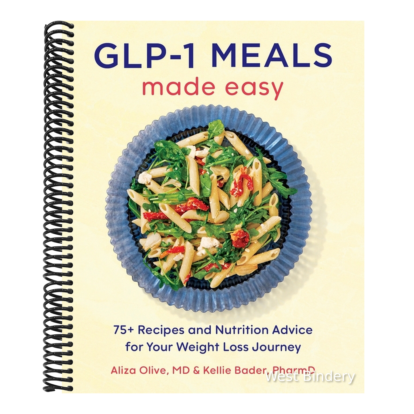 Glp-1 Meals Made Easy: 75+ Recipes and Nutrition Advice for Your Weight Loss Journey