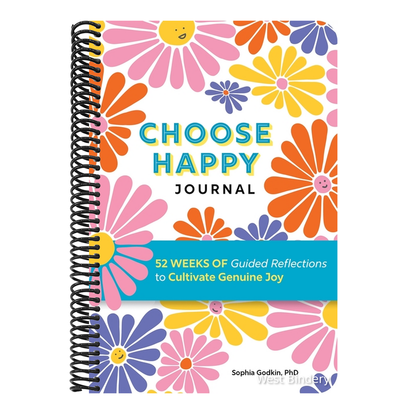 Choose Happy Journal: 52 Weeks of Guided Reflections to Cultivate Genuine Joy